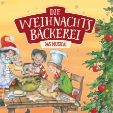 Die Weihnachtsbäckerei - Das Musical 17.12.2026 Metropol Theater Bremen