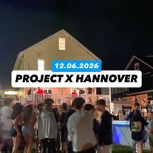 Project x Hannover 12.06.2026 Project X Location