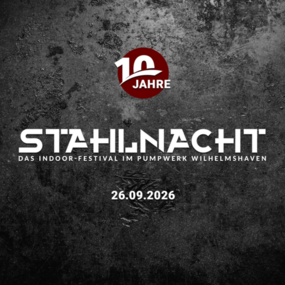 Stahlnacht X 26.09.2026 Kulturzentrum Pumpwerk