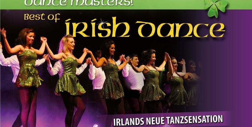 DANCE MASTERS! Best Of Irish Dance 07.02.2027 Festspielhaus am Wall