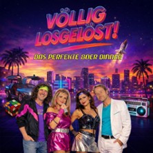 Die 80er Show - Völlig losgelöst - Hymnen deines Lebens 10.04.2027 Scheck in Kochfabrik