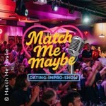 Match me maybe - Die Dating-Comedy-Show
