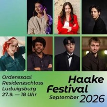 Die heilige Musik / Konzert - Haake Festival 2026 27.09.2026 Residenzschloss Ludwigsburg