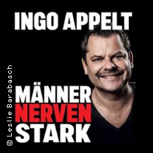 Ingo Appelt - MÄNNER NERVEN STARK 10.10.2026 Parktheater im Kurhaus Göggingen
