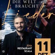 Die Welt braucht Lieder - Dinnershow 11.12.2025 SCALA Jena