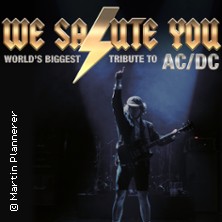 VIP Special - WE SALUTE YOU - World's biggest Tribute to AC/DC 16.04.2027 Bürgerhalle Gronau