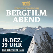 Bergfilmabend mit Jürgen Schafroth 19.12.2025 Oberstdorf Haus