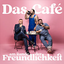 Das Café am Rande der Freundlichkeit - Live 2025 16.11.2025 Alte Mälzerei Regensburg