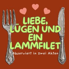 Liebe, Lügen und ein Lammfilet 28.03.2026 Bühne & Bohne Erfurt