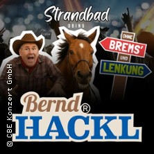Bernd Hackl - Ohne Brems' und Lenkung 27.07.2026 Strandbad Obing