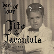 Tito & Tarantula - Best Of Tour 2026 03.09.2026 Technikum