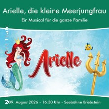 Arielle - die kleine Meerjungfrau 09.08.2026 SEEBÜHNE Kriebstein