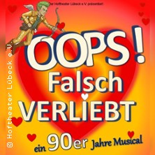 Oops! Falsch verliebt! - Eine 90er Jahre Musicalkomödie 06.06.2026 Hoftheater Lübeck