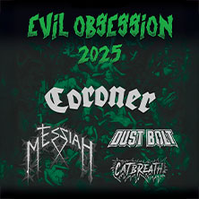 Evil Obsession 2025 - Coroner + Messiah + Dust Bolt + Catbreath 29.12.2025 Eventhall-Airport