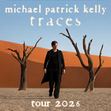 Michael Patrick Kelly - Traces Tour 2026 18.04.2026 QUARTERBACK Immobilien ARENA