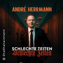 André Herrmann - Schlechte Zeiten schlechte Zeiten 04.09.2026 LAGERHALLE