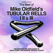 Mike Oldfield's Tubular Bells - The Best of Tubular Bells I, II & III 21.09.2026 Lichtburg Essen