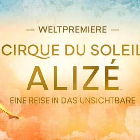 Cirque du Soleil - ALIZÉ 27.05.2026 Theater am Potsdamer Platz