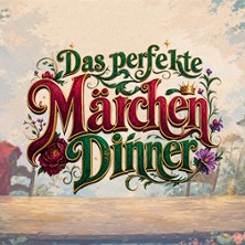 Das perfekte Märchendinner - Grimms wahre Märchen 30.10.2026 Schlosshotel Ballenstedt
