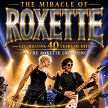 Celebrating 40 Years of Hits - The Miracle of Roxette feat. Roxette Experience 15.01.2027 KULTUR+KONGRESS FORUM ALTÖTTING