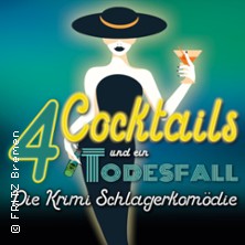4 Cocktails & Ein Todesfall - Die Krimi-Schlagerkomödie 21.03.2026 FRITZ Theater