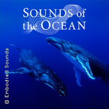 Sounds of the Ocean - The Immersive Experience 15.10.2025 Planetarium Mannheim