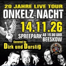 Onkelz Nacht - Dirk und Durstig 14.11.2026 Spreepark Beeskow