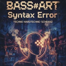 Bass#Art Syntax Error 14.03.2026 Rasthaus B9