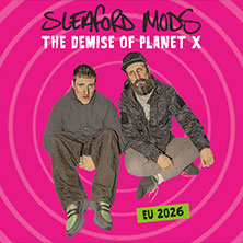 Sleaford Mods - Summer 2026 30.06.2026 Kulturzelt Kassel