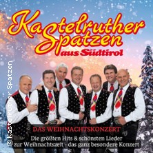 Kastelruther Spatzen - Das Weihnachtskonzert 2025 10.12.2025 Stadthalle Cottbus