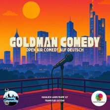 Goldman Comedy! Deutsche Open Air Comedy 04.09.2026 25Hours Hotel Frankfurt The Goldman
