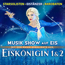 Eiskönigin 1 & 2 - Musik Show auf Eis - Mit Musik-Highlights u.a. aus Frozen 1&2 06.03.2027 Lausitzhalle