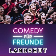 Comedy für Freunde Landshut