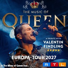 The Music Of Queen Live - Mit Valentin Findling - Europa-Tour 2027 28.02.2027 Leuphana Universität Lüneburg