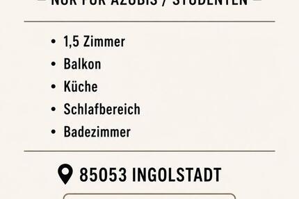 Wohnung Ingolstadt Südost - 1 Zimmer, 25 m&sup2;, 570&euro; | Angebot:26617099