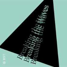 Breaking the Waves 06.03.2026 Badisches Staatstheater Karlsruhe