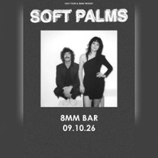 8MM Live: Soft Palms 09.10.2026 8MM Bar