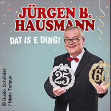 Jürgen B. Hausmann: 25 Jahre - Dat is e Ding! 14.04.2027 Konzert- und Bühnenhaus Kevelaer