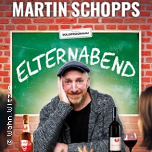Martin Schopps - Elternabend - Wenn Schule zur Comedy-Show wird 12.09.2026 Wiedparkhalle Neustadt/Wied