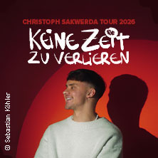 Christoph Sakwerda - Keine Zeit zu verlieren Tour 2026 19.05.2026 Muffatwerk