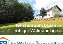 Mehrgenerationenhaus in ruhiger Waldrandlage mit großem Grundstück in Riedlhütte