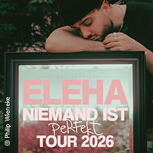 ELEHA - Niemand ist perfekt Tour 27.03.2026 Club Bahnhof Ehrenfeld