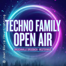 Techno Family Open Air 03.07.2027 Dreschhalle Dreisbach