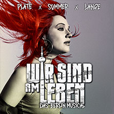 Wir sind am Leben - Das Berlin Musical 02.05.2026 Stage Theater des Westens