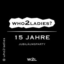 15 Jahre who2ladies - Jubiläumsparty 09.10.2027 Lutherhaus Schwetzingen