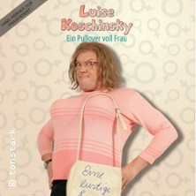 Hans Werner Olm: Luise Koschinsky - Ein Pullover voll Frau 30.05.2026 Goldener Löwe