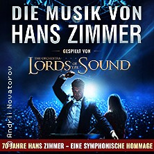 Die Musik von Hans Zimmer - Jubiläumsprogramm gespielt von Lords of the Sound 18.02.2027 Max-Reger-Halle