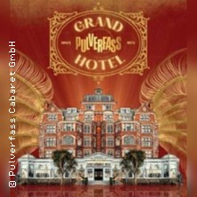Grand Hotel Pulverfass 25.06.2026 Pulverfass Cabaret