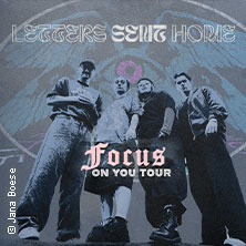 Letters Sent Home - Focus On You Tour 07.05.2026 Badehaus RAW-Gelände / Eingang Simon-Dach-Str.