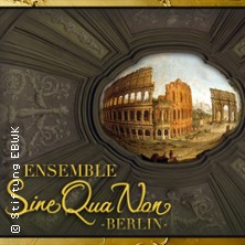 Roma 1700 - Ensemble Sinequanon 11.04.2026 Berliner Dom